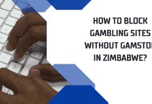 How To Block Gambling Sites Without GamStop In Zimbabwe?